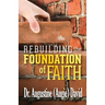 Rebuilding the Foundation of Faith