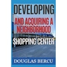 Developing and Acquiring Neighborhood Shopping Center