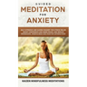 Guided Meditation for Anxiety: Self-Hypnosis and Guided Imagery for Stress Relief, Boost Confidence and Inner Peace, and Reduce Depression with Mindfu
