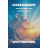 Estrangement: Restoring All Things in Christ