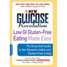 The New Glucose Revolution: Low GI Gluten-Free Eating Made Easy: The Essential Guide to the Glycemic Index and Gluten-Free Living