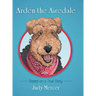Arden the Airedale: Based on a True Story