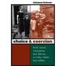 Choice and Coercion: Birth Control, Sterilization, and Abortion in Public Health and Welfare