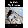 Is This My Exodus