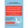 Poetry Writing for Wanna-Be's: A Writer-Friendly Guidebook Including the Author's Chapbook of Light Verse, Poems Are Such Funny Stuff
