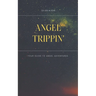 Angel Trippin'