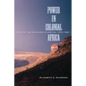 Power in Colonial Africa: Conflict and Discourse in Lesotho, 1870-1960