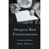 Hospice Bed Conversations