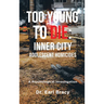 Too Young to Die: Inner City Adolescent Homicides