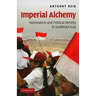 Imperial Alchemy: Nationalism and Political Identity in Southeast Asia