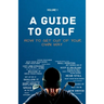 A Guide to Golf - How to get out of your own way