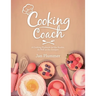 Cooking Coach: A Cooking Playbook for the Rookie, as Well as the Semipro