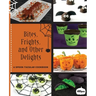 Bites, Frights, and Other Delights: A Spook-tacular Cookbook