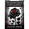 The Garden Black - and other speculations