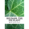 Rhubarb, the Pie Plant