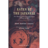 Eaten by the Japanese: The Memoir of an Unknown Indian Prisoner of War