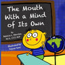 The Mouth With a Mind of Its Own
