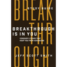 Breakthrough Is in You - Study Guide: Conquer 5 Fears That Keep You From Advancing