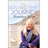 Living the Journey: Using the Journey Method to Heal Your Life and Set Yourself Free