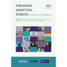 Publishing Addiction Science: A Guide for the Perplexed