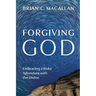 Forgiving God: Embracing a Risky Adventure with the Divine