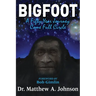 Bigfoot: A Fifty-Year Journey Come Full Circle