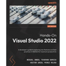Hands-On Visual Studio 2022: A developer's guide to exploring new features and best practices in VS2022 for maximum productivity