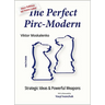 Perfect Pirc-Modern: Strategic Ideas & Powerful Weapons