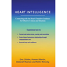 Heart Intelligence: Connecting with the Heart's Intuitive Guidance for Effective Choices and Solutions