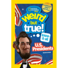 Weird But True! Know-It-All U.S. Presidents, Updated & Expanded