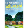 So You Want to Volunteer
