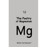 The Poetry of Magnesium