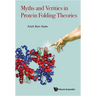 Myths and Verities in Protein Folding Theories