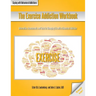 The Exercise Addiction Workbook: Information, Assessments, and Tools for Managing Life with a Behavioral Addiction