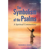 The Symbolism of the Psalms, Vol. 1: A Spiritual Commentary