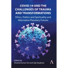 Covid-19 and the Challenges of Trauma and Transformations: Ethics, Politics and Spirituality and Alternative Planetary Futures