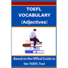 TOEFL VOCABULARY (Adjectives): Based on the Official Guide to the TOEFL Test