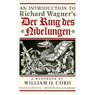 An Introduction to Richard Wagner's Der Ring des Nibelungen: A Handbook