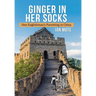 Ginger in Her Socks: One Englishman's Parenting in China
