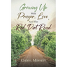Growing Up with Prayer, Love, and the Red Dirt Road