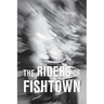 The Riders Of Fishtown