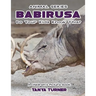 THE BABIRUSA Do Your Kids Know This?: A Children's Picture Book