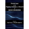 Diversity Issues in the Diagnosis, Treatment, and Research of Mood Disorders