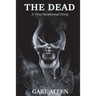 The Dead: A True Paranormal Story