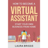 How to Become a Virtual Assistant: Start Your Own Business from Home