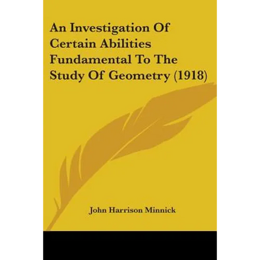 An Investigation Of Certain Abilities Fundamental To The Study Of Geometry (1918)