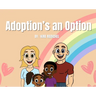 Adoption's an Option