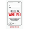 Put It in Writing: A Straightforward Guide to Preventing Workplace Misunderstandings and Costly Mistakes