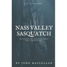 Nass Valley Sasquatch: Go if you dare