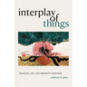Interplay of Things: Religion, Art, and Presence Together